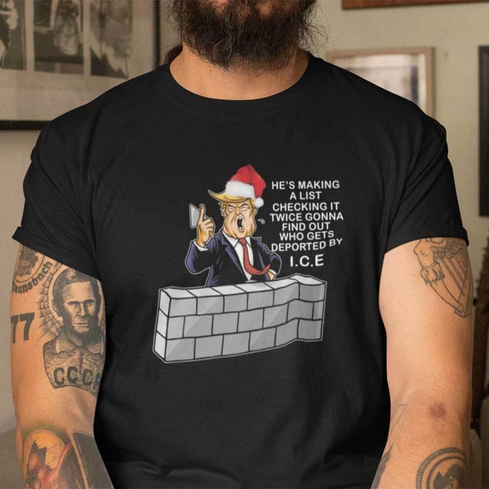 Donald Trump Christmas T Shirt Hes Making A List Checking It Twice